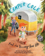 Camper Cole and the Scavenger Hunt Hike Amy E Mueller Author