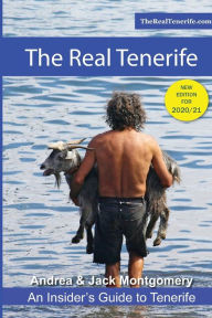 The Real Tenerife: An Insiders' Guide Andrea Montgomery Author