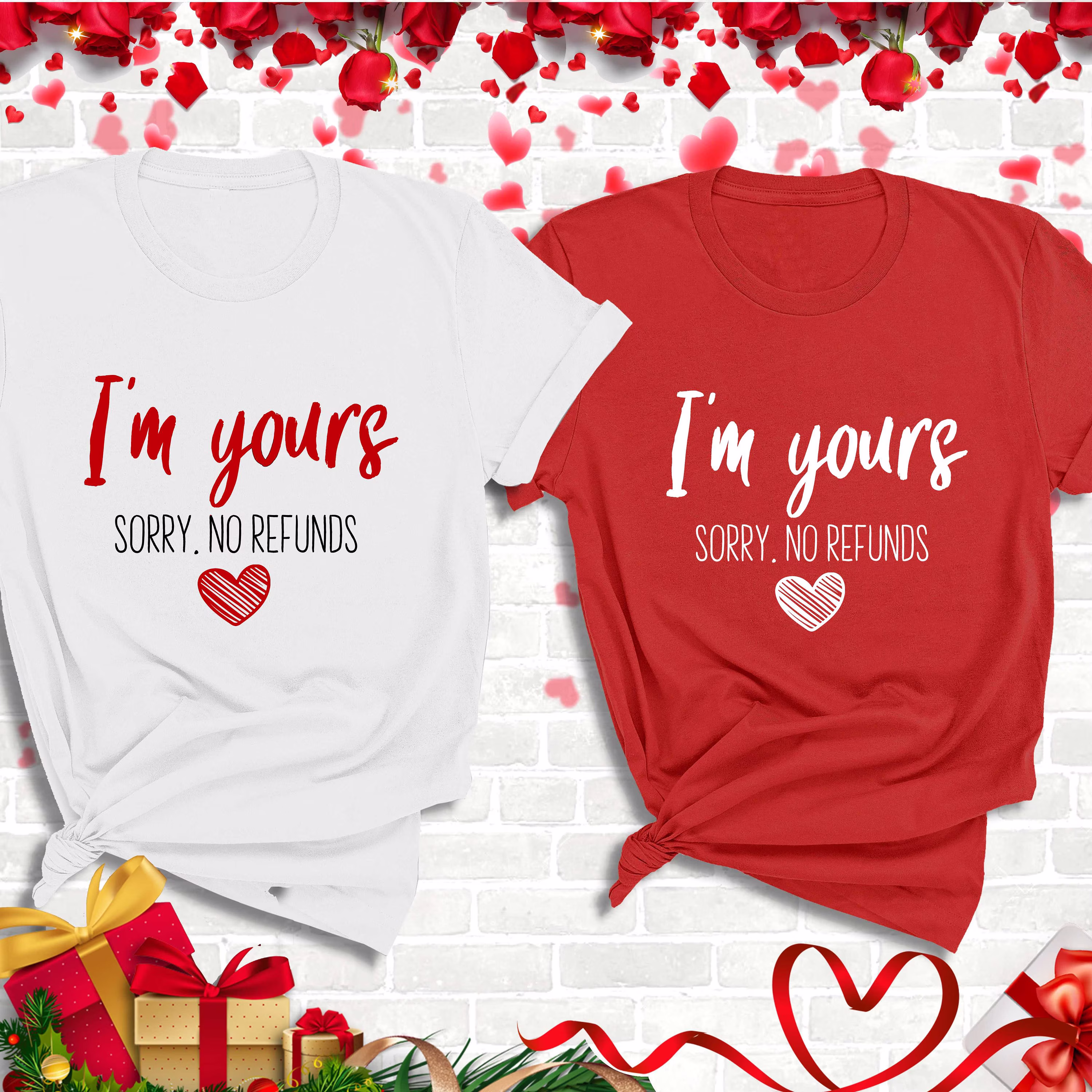 I'm Yours Sorry No Refunds Shirt, Valentine Day Couple Shirts, Funny Gift, Matching Shirt, Shirt