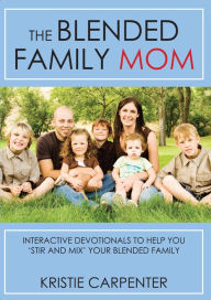 The Blended Family Mom Kristie Carpenter Author