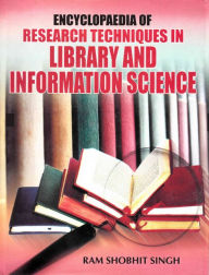 Encyclopaedia of Research Techniques in Library and Information Science Volume-1 Ram Shobhit Singh Author