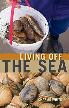 Living off the Sea by Charlie White