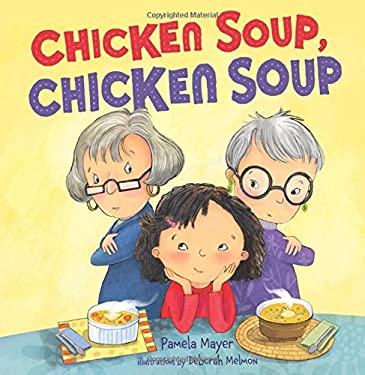 Chicken Soup, Chicken Soup by Pamela Mayer