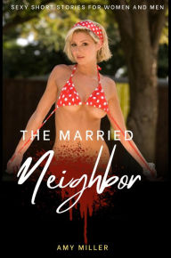 The Married Neighbor Amy Miller Author