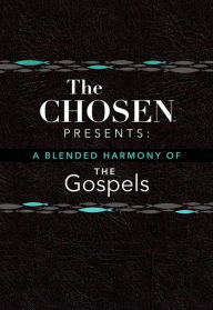 The Chosen Presents: A Blended Harmony of the Gospels Steve Laube Author
