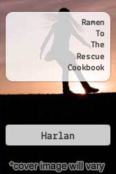 Ramen To The Rescue Cookbook
