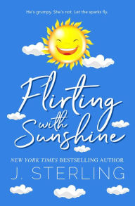 Flirting with Sunshine J. Sterling Author