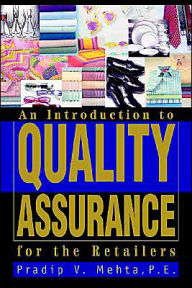 An Introduction to Quality Assurance for the Retailers Pradip V. Mehta Author