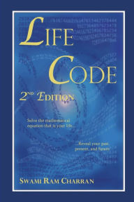 Life Code Second Edition - The Vedic Science of Life SWAMI RAM CHARRAN Author