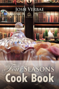 Four Seasons Cook Book Josh Verbae Author