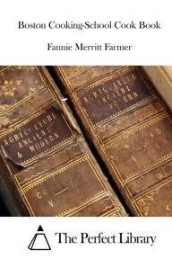 Boston Cooking-School Cook Book Fannie Merritt Farmer Author