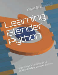 Learning Blender Python: A Beginner's First Steps in Understanding Blender Python Arthatama Yusuf Author