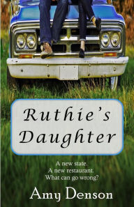 Ruthie's Daughter (Vineyard Seeds, #2) Amy Denson Author