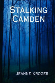 Stalking Camden Jeanne Kroger Author