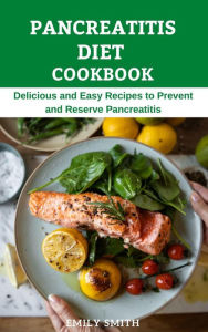 Pancreatitis Diet Cookbook Emily Smith Author