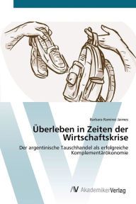 Überleben in Zeiten der Wirtschaftskrise Barbara Ramírez Jaimes Author