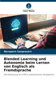 Blended Learning und Autonomie beim Lernen von Englisch als Fremdsprache Navaporn Sanprasert Author