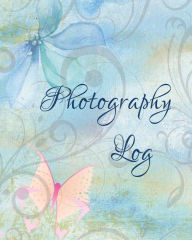Photography Log: Photoshoot Record Book And Organizer, Professional Photographer Journal, Photography Business Amy Newton Author