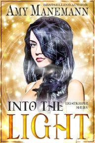 Into the Light Amy Manemann Author