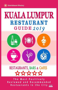 Kuala Lumpur Restaurant Guide 2019: Best Rated Restaurants in Kuala Lumpur, Malaysia - Restaurants, Bars and Cafes recommended for Tourist, 2019 Roger