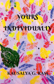 Yours Individually Kausalya G Ram Author