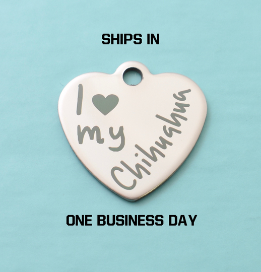 I Love My Chihuahua. Stainless Steel Word Charm. Charms. Bracelet Charms