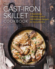 Cast-Iron Skillet Cookbook Dominique DeVito Author