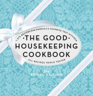 The Good Housekeeping Cookbook: 1,275 Recipes from America's Favorite Test Kitchen Susan Westmoreland Author