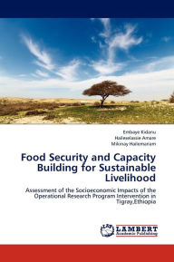 Food Security and Capacity Building for Sustainable Livelihood Kidanu Embaye Author
