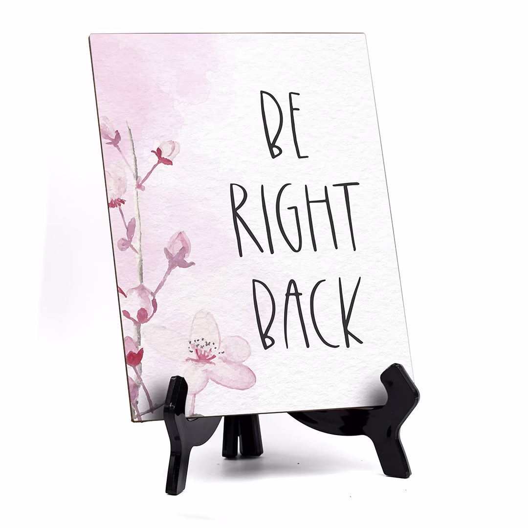 Be Right Back Table Sign With Easel, Floral Vine Design | 6 X 8"