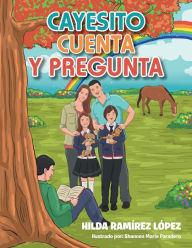 Cayesito cuenta y pregunta Hilda Ramïrez Lïpez Author