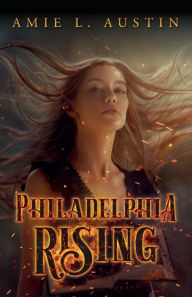 Philadelphia Rising Amie L Austin Author