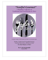 Soulful Gourmet S. Jyla Kuykendall Author
