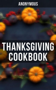 Thanksgiving Cookbook Anonymous Author