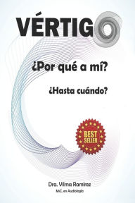 Vértigo ¿Por qué a mí?: ¿Hasta cuándo? Vilma Ramírez Author