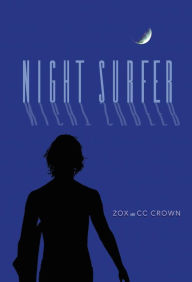 Night Surfer: A Novel Tale of Love and Destiny CC Crown Author