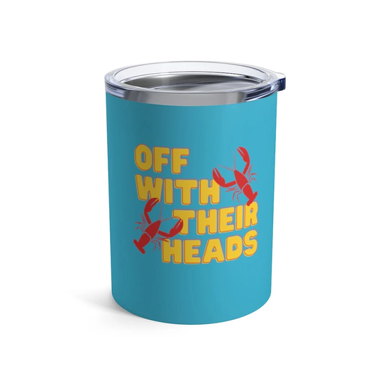 Off With Their Heads 10Oz Insulated Tumbler For Crawfish Season Perfect Whatever You Drink At Your Cajun Crawfish Boil