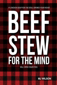 Beef Stew for the Mind MJ Wilson Author