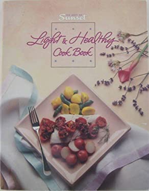 Light and Healthy Cook Book by Sunset Publishing Staff