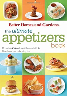 The Ultimate Appetizers Book : More Than 450 No-Fuss Nibbles and Drinks, Plus Simple Party Planning Tips