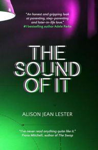 The Sound of It Alison Jean Lester Author