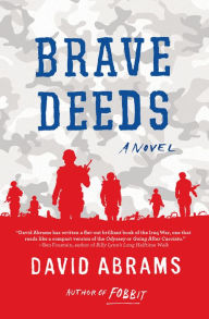 Brave Deeds: A Novel David Abrams Author