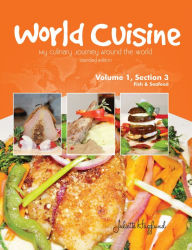 World Cuisine - My Culinary Journey Around the World Volume 1, Section 3 Juliette Haegglund Author