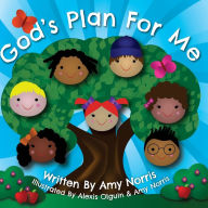 God's Plan For Me Amy J Norris Author
