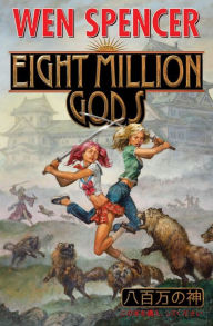 Eight Million Gods Wen Spencer Author
