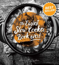 Easiest Slow Cooker Book Ever Kim McCosker Author