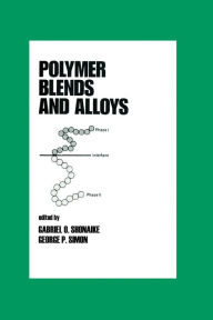 Polymer Blends and Alloys George P. Simon Editor