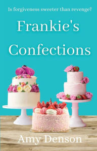 Frankie's Confections: Vineyard Seeds Book 3 Denson Author