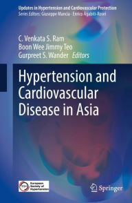 Hypertension and Cardiovascular Disease in Asia C. Venkata S. Ram Editor