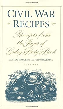 Civil War Recipes : Receipts from the Pages of Godey's Lady's Book